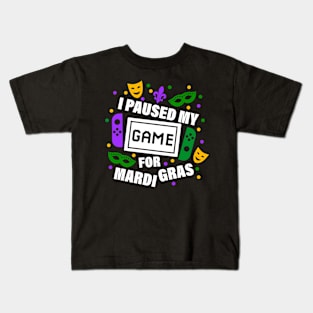 I Paused My Game for Mardi Gras Kids T-Shirt